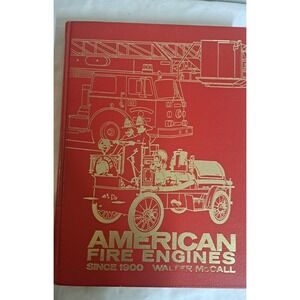 American Fire Engines Since 1900 Walter McCall Hardcover Fire Truck History Book